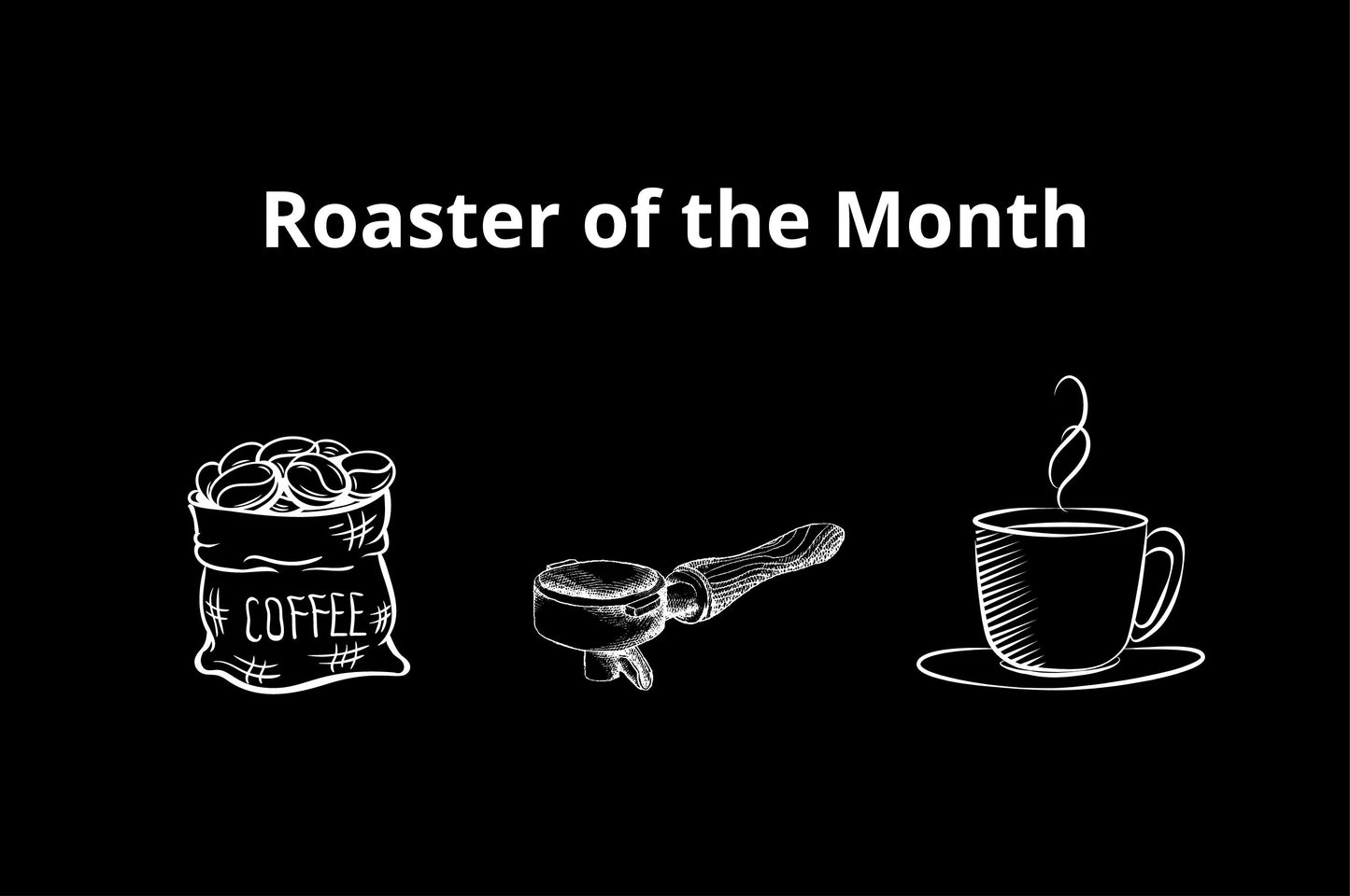 Roaster of the Month