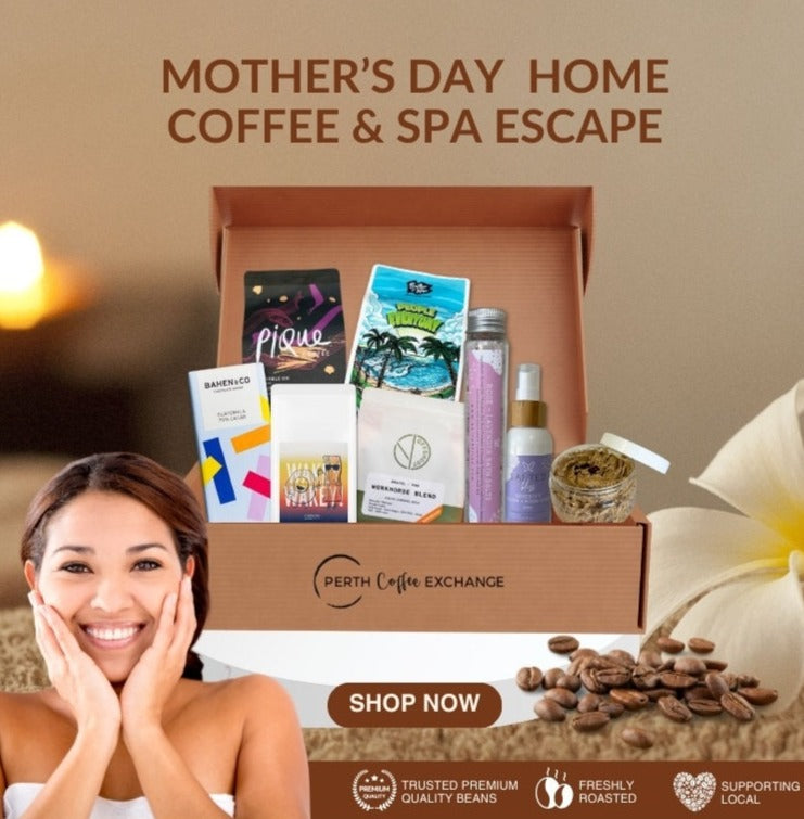 Mother's Day Gift Idea - Home Coffee and Spa Escape | Perth Coffee Exchange